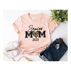 Senior Mom 2023 Shirt, Senior Mom Leopard Shirt, Senior Shirt, Graduation Shirt, Leopard Mom Shirt, Senior Mom Shirt, Gi