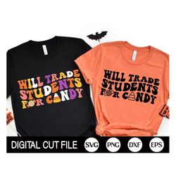 Will Trade Students For Candy SVG, Teacher Halloween Svg, Witch Svg, Halloween Quote Png, Halloween Teacher Shirt, Png,