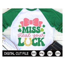 Miss Steal your luck Svg, Girl St Patricks Day SVG, Clover Svg, Shamrock Svg, Kids St Patricks Shirt, Sublimation Png, S