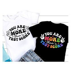 You Are More Than A Test SVG, Last Day of School SVG, End of School Svg, Summer Break Svg, Teacher Last Day Shirt, Svg F