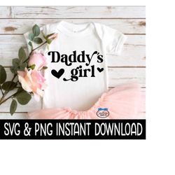 Valentine's Day SvG, Valentine's Day PNG, Daddy's Girl Baby Bodysuit SVG, Instant Download, Cricut Cut Files, Silhouette