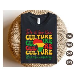 Juneteenth SVG, Do it for the Culture, Black History SVG, African American Svg, Black Women Shirt Gift, Svg Files For Cr