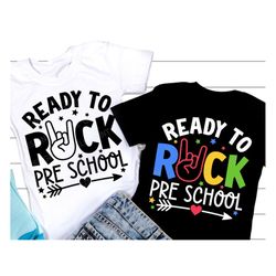 Ready To Rock PreSchool SVG, Back to school SVG, School Quote, Boy 1st day School Shirt, Pre School Gift, Png, Svg Files