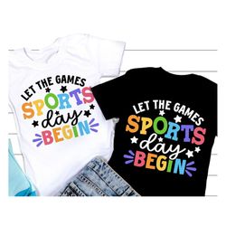 Sports Day Let the games begin Svg, Field Day Svg, Last Day of School, School Game Day, Fun Day, Teacher Shirt Svg Files