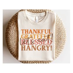 Thankful Grateful Blessed Hangry, Let's Eat SVG, Funny Thanksgiving SVG, Fall Tee, Roho Thanksgiving Shirt, Svg Files Fo
