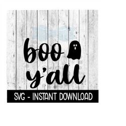 Halloween SVG, Farmhouse Sign SVG, Boo Y'all Tee Shirt SVG Files, Instant Download, Cricut Cut Files, Silhouette Cut Fil