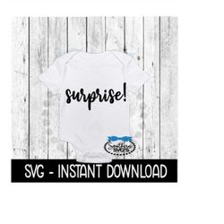 Surprise SVG, Newborn Baby Announcement Bodysuit SVG Files, Instant Download, Cricut Cut Files, Silhouette Cut Files, Do