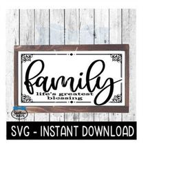 Family Life's Greatest Blessing, Farmhouse Sign SVG File, Instant Download, Cricut Cut File, Silhouette Cut Files, Downl