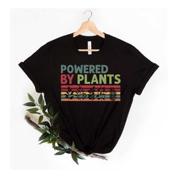 Powered By Plants Nature Lovers Shirt, Cute Vegan Shirt, Activism Shirt, Save The Earth Gift, Animal Rights Shirt, Plant