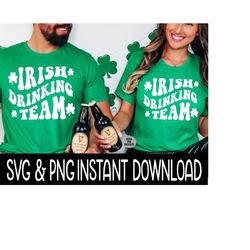 Irish Drinking Team SVG, Irish Couples Shirt SvG PNG, St Patrick's Day SVG, St Pattys Day SvG Instant Download, Cricut F