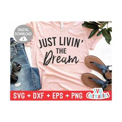 Just Livin' The Dream svg - Inspirational Cut File - Quote - svg - dxf - eps - png - Silhouette - Cricut - Digital File