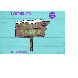 Santa's Workshop Sign SVG PNG JPG Clipart Digital Cut File Download for Cricut Silhouette Sublimation Printable Art - Pe