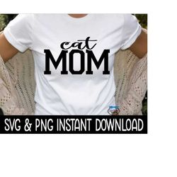 Cat Mom SVG, Cat Mom PNG, Mom SVG, Mom PnG Instant Download, Cricut Cut File, Silhouette Cut File, Download, Sublimation