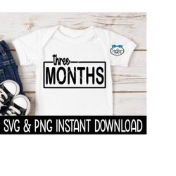 Three Months Baby SvG, 3 Month Baby PNG, Month Milestone Baby Bodysuit SVG, Instant Download, Cricut Cut Files, Silhouet