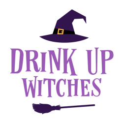 Drink Up Witches Svg, Halloween Svg, Halloween Sign Svg, Silhouette, Cricut, Printing, Dxf, Eps, Png, Svg