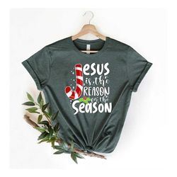 Jesus Is The Reason For The Season, Christmas Gift, Christmas Jesus T-Shirt, Jesus Quotes, Religious Tee, Christian Chri