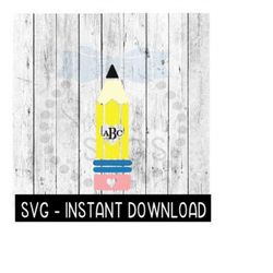 Pencil Frame Multi Color Cut SVG, Teacher Appreciation SVG Files, Instant Download, Cricut Cut Files, Silhouette Cut Fil