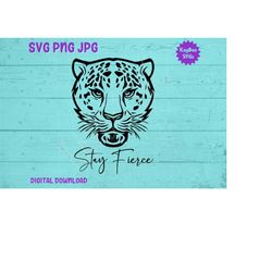 Stay Fierce - Snow Leopard SVG PNG JPG Clipart Digital Cut File Download for Cricut Silhouette Sublimation Printable Art