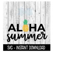 Aloha Summer SVG, Beach Summer SVG, SVG Files Instant Download, Cricut Cut Files, Silhouette Cut Files, Download, Print