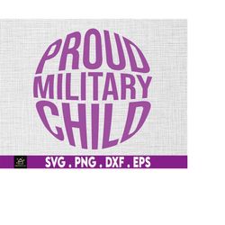 Proud Military Child Svg, Purple Up Svg, Veteran Of US Army Svg, Military Child And Proud Of It Svg, Military Kids Svg,