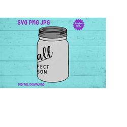 Mason Jar SVG PNG JPG Clipart Digital Cut File Download for Cricut Silhouette Sublimation Printable Art - Personal Use O