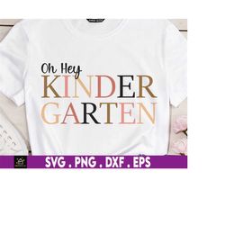 Oh Hey Kindergarten Back To School Svg, Education, First Day Of School, Svg, Png Files For Cricut Sublimation