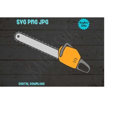 Chainsaw SVG PNG JPG Clipart Digital Cut File Download for Cricut Silhouette Sublimation Printable Art - Personal Use On