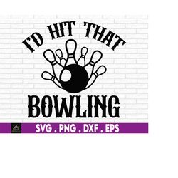 Bowling Png, Bowling Svg, Bowling Alley, Funny Bowling Svg, Mens Shirt Svg, Ball and Pins