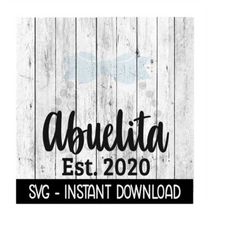 Abuelita Established 2020 SVG, New Baby SVG, SVG Files Instant Download, Cricut Cut Files, Silhouette Cut Files, Downloa