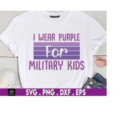 I Wear Purple For Military KIds Svg, Veteran Of US Army, Proud Army Family Svg, Military Soldier Svg, Military Child Svg