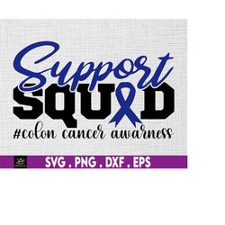 colon cancer awareness svg, colon cancer support svg cricut sublimation design, support squad svg, blue ribbon svg