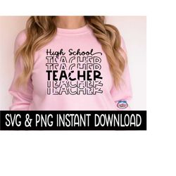 High School Teacher, High School Teacher Appreciation SVG Files, Instant Download, Cricut Cut Files, Silhouette Cut File