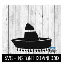 Sombrero SVG, Cinco De Mayo SVG Files, Instant Download, Cricut Cut Files, Silhouette Cut Files, Download, Print