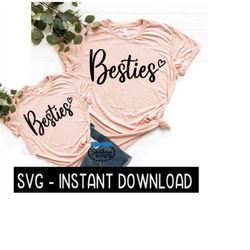 Besties SVG, Bachelorette, Shower Tee Shirt SVG Files, Instant Download, Cricut Cut Files, Silhouette Cut Files, Downloa