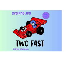 Two Fast Race Car 2nd Birthday SVG PNG Jpg Clipart Digital Cut File Download for Cricut Silhouette Sublimation Printable