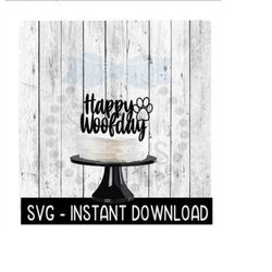 Cake Topper SVG File, Happy Woof Day Doggy Cupcake Topper SVG, Instant Download, Cricut Cut Files, Silhouette Cut Files,