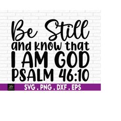 Be Still and Know Svg, Bible Verse Sign, Scripture Sign, Pray Png, Pray Svg, God Png, Jesus Svg File