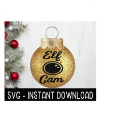 Elf Watch Cam Christmas SVG, Elf Cam SVG Files, Ornament SVG Instant Download, Cricut Cut Files, Silhouette Cut Files, D