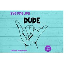 Dude Shaka Hand Sign SVG PNG JPG Clipart Digital Cut File Download for Cricut Silhouette Sublimation Printable Art - Per