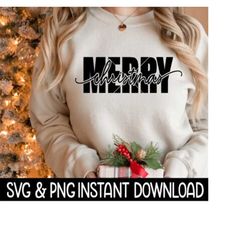 Merry Christmas SVG, Christmas PNG, Christmas Tee Shirt SvG Instant Download, Cricut Cut File, Silhouette Cut File Downl