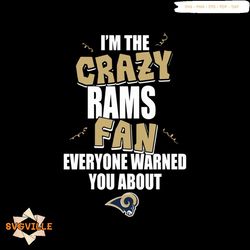 I'm the crazy Rams fan everyone warned you about Rams svg