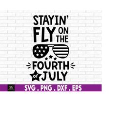 Staying Fly On The 4th Of July Svg, The Fourth of July, Svg, Png Files For Cricut Sublimation, American Patriotic, Indep