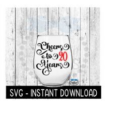 Cheers To 20 Years SVG, Birthday Wine SVG, Anniversary Wine SVG Files, Instant Download, Cricut Cut Files, Silhouette Cu