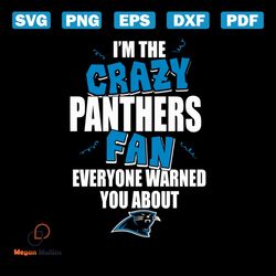 I'm the crazy Panthers fan everyone warned you about Pathers svg