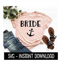 Bride Nautical SVG, Wine SVG File, Girls Weekend Tee SVG, Instant Download, Cricut Cut Files, Silhouette Cut Files, Down