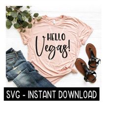 Hello Vegas SVG, Wine SVG File, Girls Weekend Tee SVG, Instant Download, Cricut Cut Files, Silhouette Cut Files, Downloa
