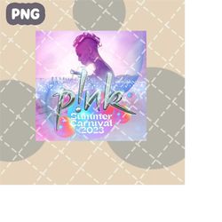 P!nk Summer Carnival 2023 pngI Pink Singer 2023 World Tour pngI Surprise Pink Tour I Download Instant Files