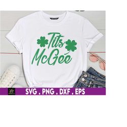 Tits McGee Funny St. Patrick's Day Shamrocks Svg, Irish Svg, Leprechaun, Shamrock Svg, Grome Lover Svg, 4 Leaf Clover, T