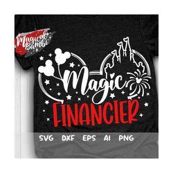 Magic Financier Svg, Mouse Ears Svg, Magical Trip Svg, Magic Creator Beneficiary Expert, Family Shirt Svg, Cut File Svg,