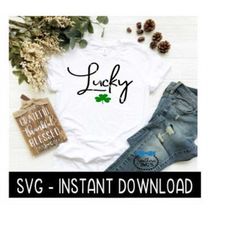 Lucky St Patty's Day SVG, St Patrick's Day Tee Shirt SVG, Wine Glass SVG, Instant Download Cricut Cut File, Silhouette C